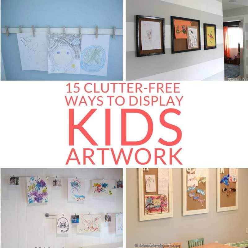 15 Clutter-Free Ways to Display Kids Artwork | Little House Lovely Home