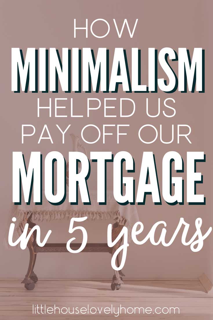 Want more money in your pocket? So did we. We wanted a debt free life and time to spend with our kids. Living a minimalist lifestyle has allowed us to pay off the mortgage and save money on a smaller home. #downsizing #minimalism #payoffdebt #debtpaydown