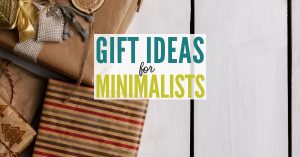 Finding gifts for minimalists needn't be a challenge with this helpful guide from a minimalist mom
