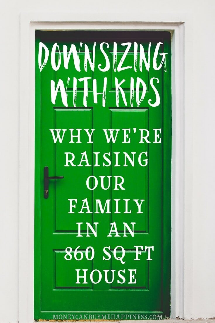 Want to simplify your life? So did we! So we're downsizing our family home and plan on raising our 2 boys in a small house. Less clutter and room for mess. More money for fun!