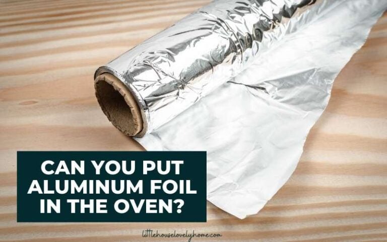 can-you-put-aluminum-foil-in-the-oven-little-house-lovely-home