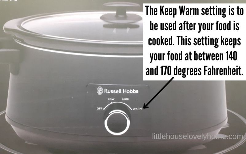 Image of a slow cooker with text overlay which reads The Keep Warm setting is to be used after your food is cooked. This setting keeps your food at between 140 and 170 degrees Fahrenheit.