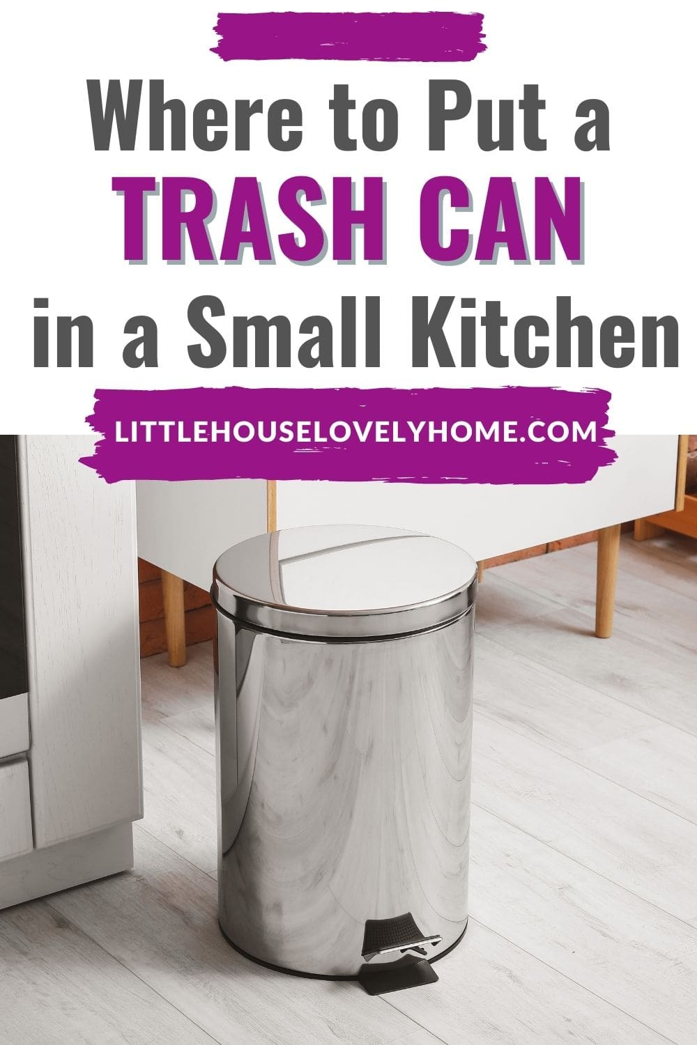 Picture of a trash can with a text overlay that reads where to put a trash can in a small kitchen