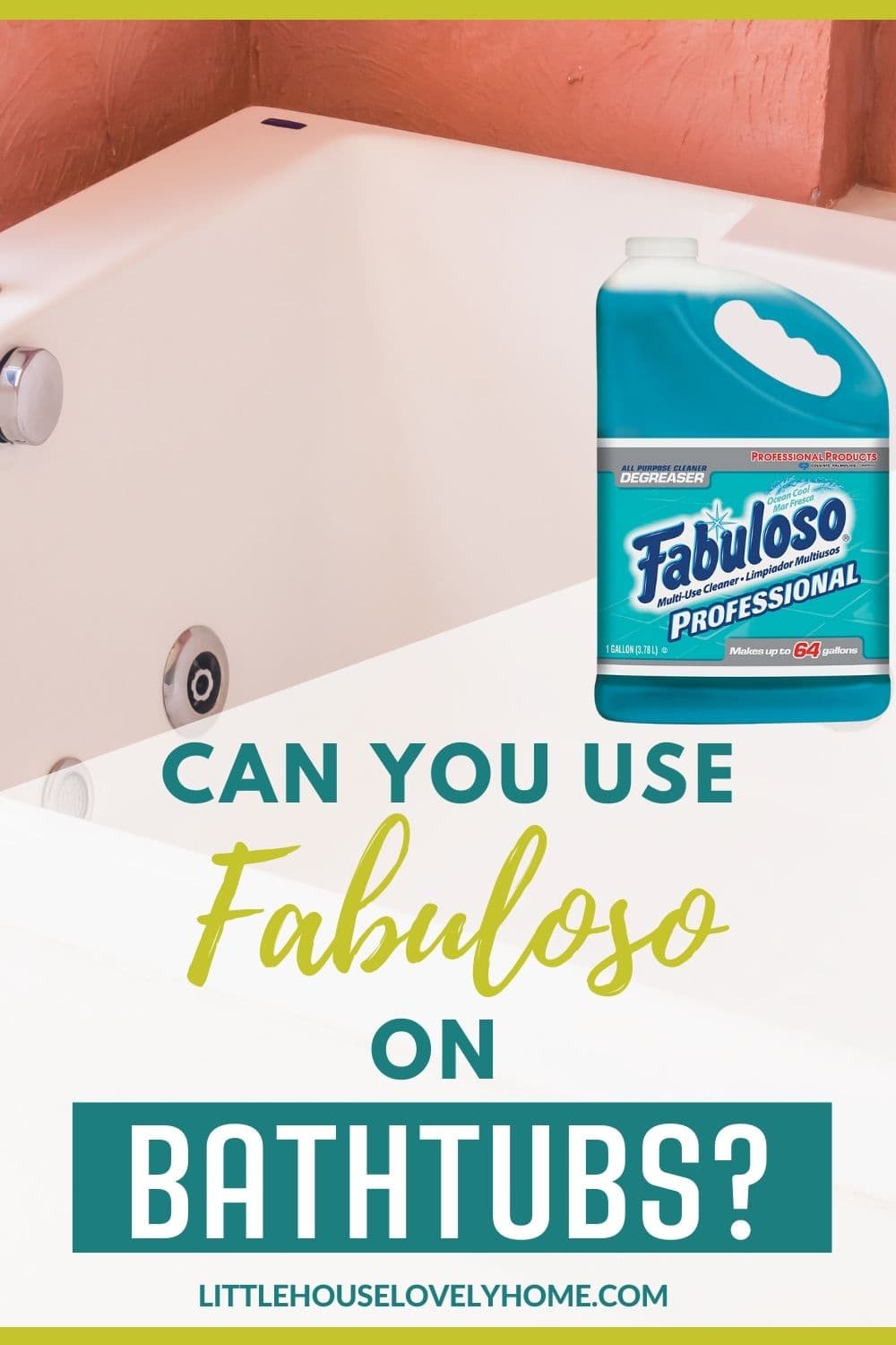 Image showing abathtub, an overlay of a blue gallon, and a text overlay that reads Can you use Fabuloso on bathtub