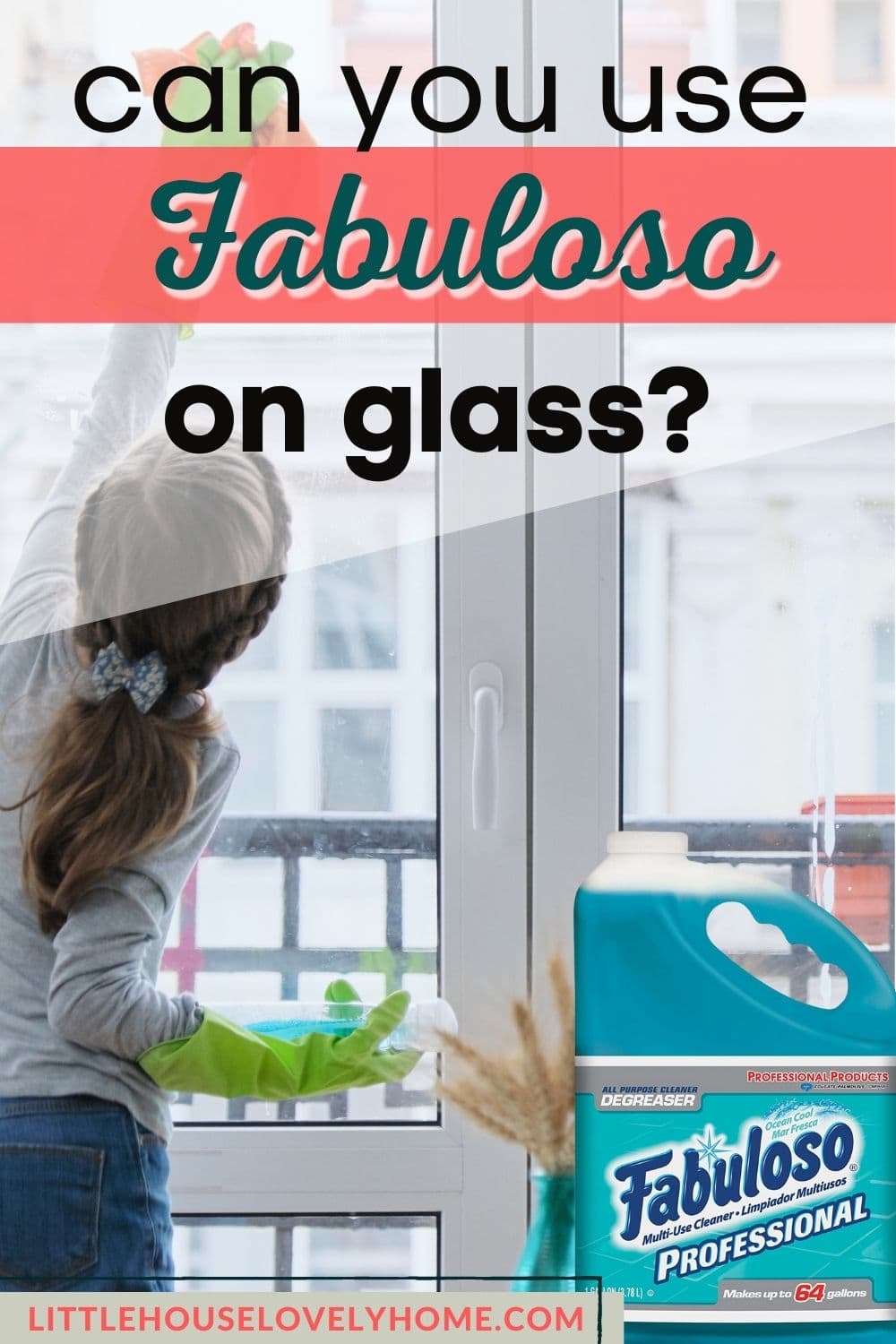 Image showing a person cleaning a glass window with a gallon of fabuloso and a text overlay that reads Can you use Fabuloso on glass