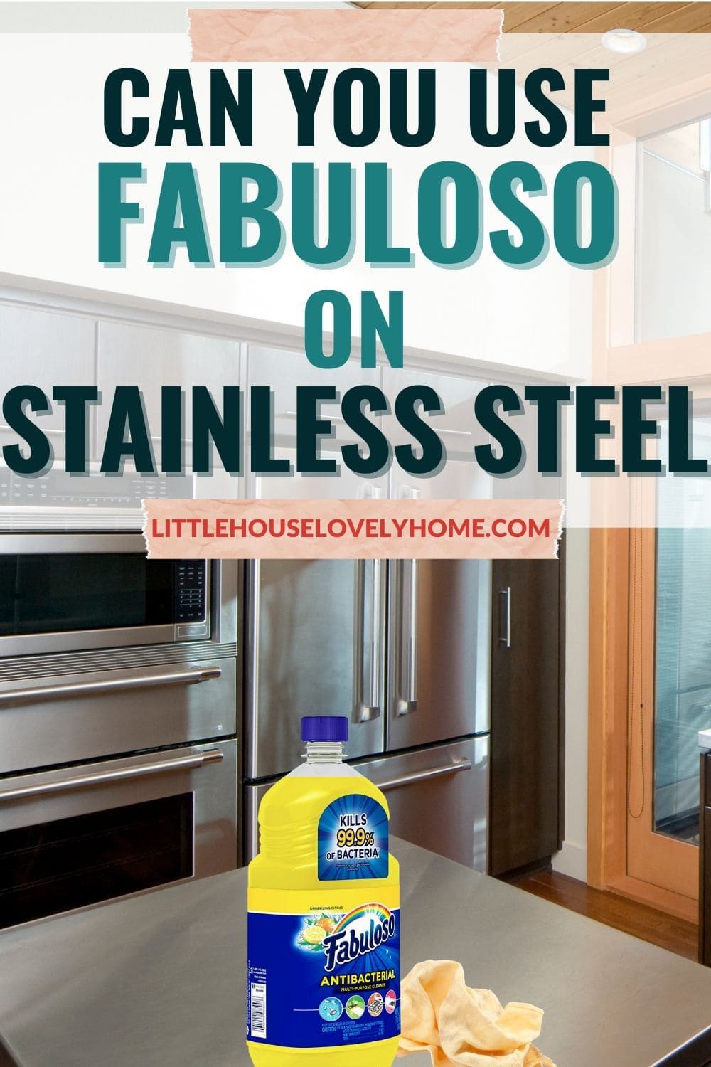 Image of kitchen made mostly with stainless steel and yellow FAbuloso on the stainless table with text over lay that reads Can you use Fabuloso on stainless steel