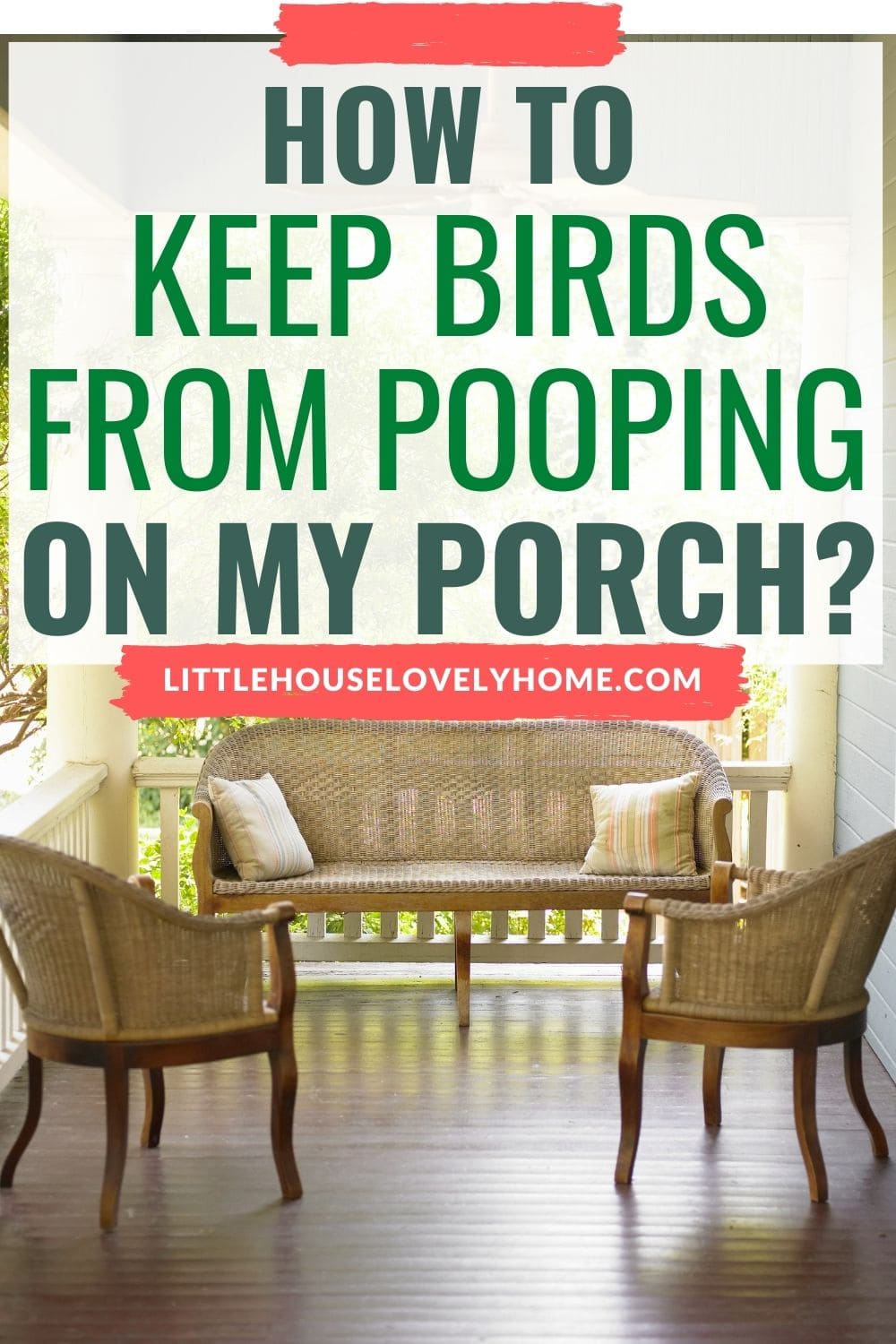 Image showing a porch with a set of seats and a text overlay that says How to keep birds from pooping on my porch