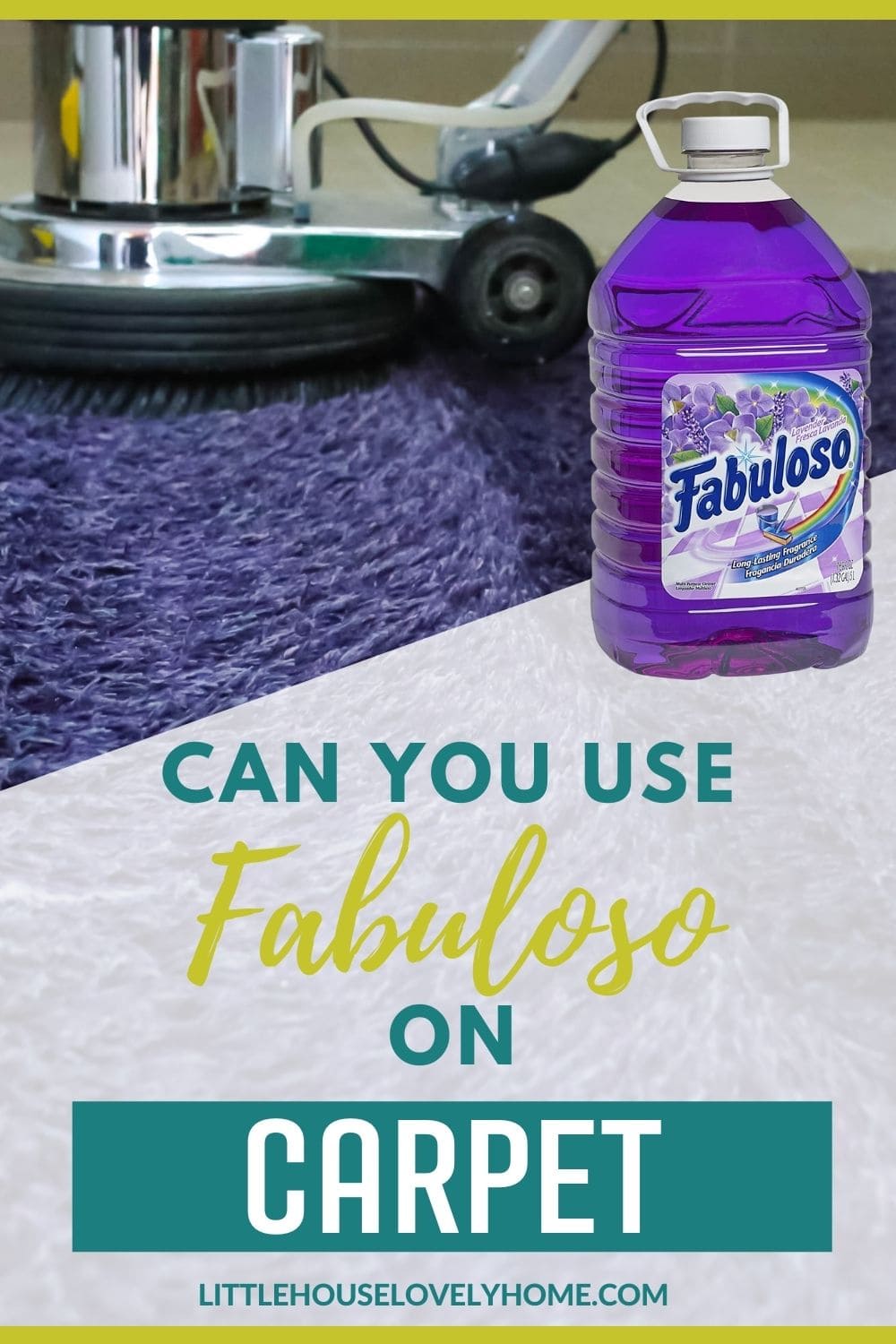 Photo showing a purple carpet being cleaned, a gallon of fabuloso with text overlay that read Can You Use Fabuloso on Carpet