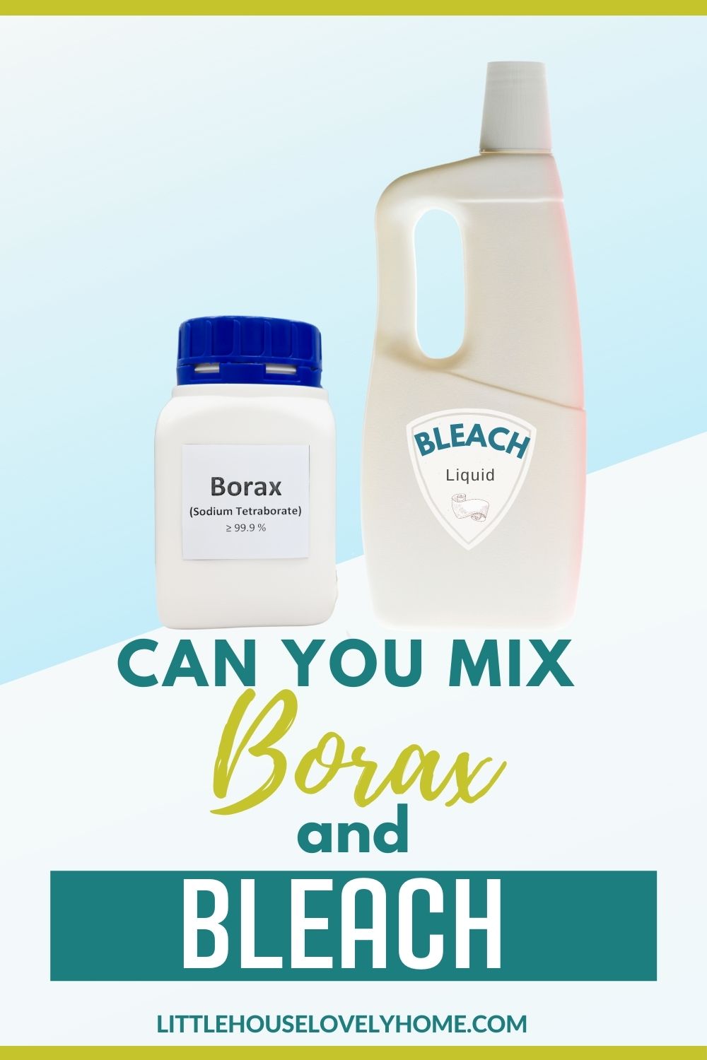 Image showing borax in white jar and bleach in white container with text overlay that reads Can you mix borax and bleach