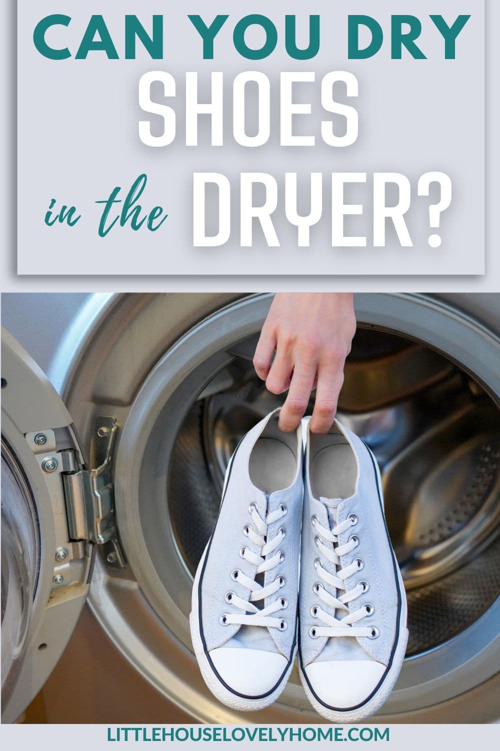 Photo of a hand holding a pair of white shoes in front of a dryer whit text overlay that reads Can You Dry Shoes in the Dryer
