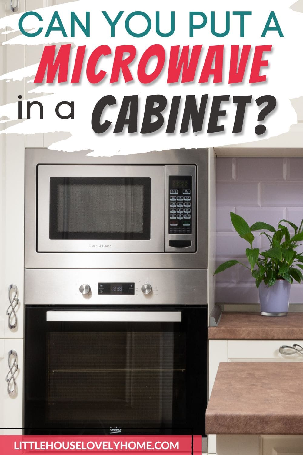 Image showing a microwave oven installed in a cabinet with an oven underneath it with a potted plant on a kitchen countertop and text overlay that reads Can You Put a Microwave in a Cabinet