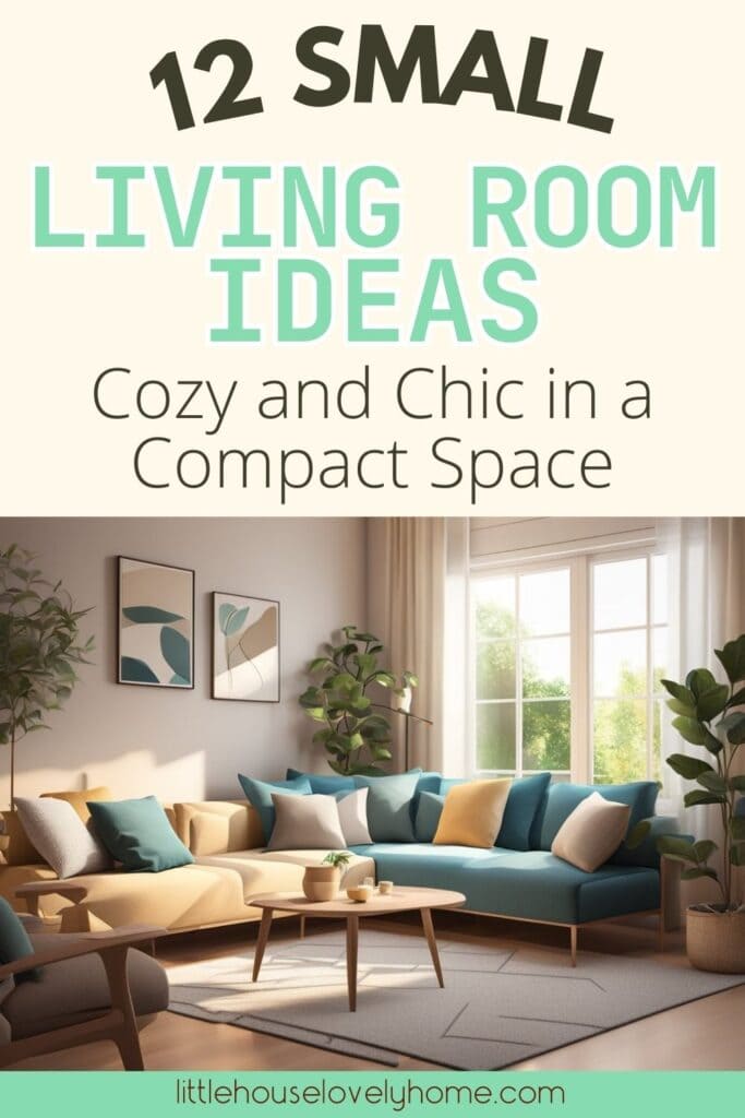 12 Small Living Room Ideas With Big Impact | Little House Lovely Home